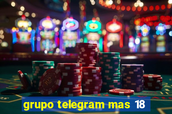 grupo telegram mas 18